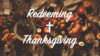 2 – Redeeming Thanksgiving Part 2