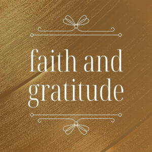 Faith and Gratitude