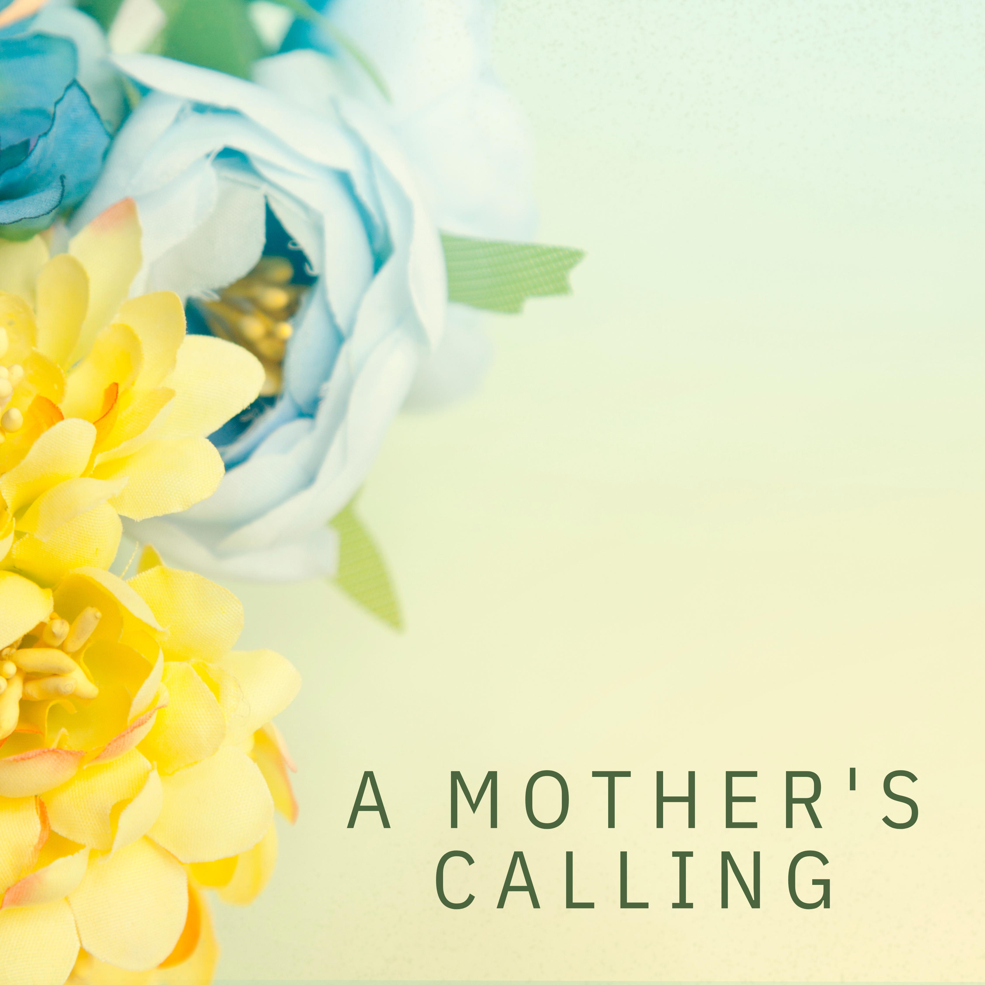A Mother’s Calling