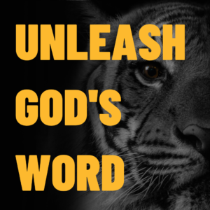 Unleash God’s Word