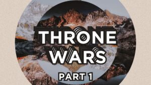 Throne Wars Pt. 1