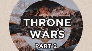 Throne Wars Pt. 2 