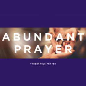 Abundant Prayer