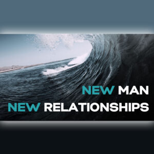 New Man New Relationships