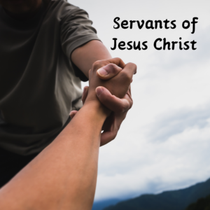 Servants of Jesus Christ