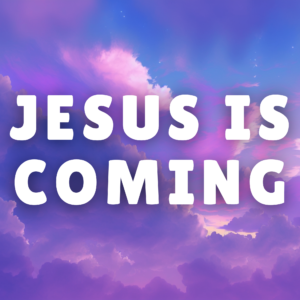 Jesus is Coming