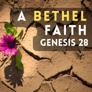 A Bethel Faith